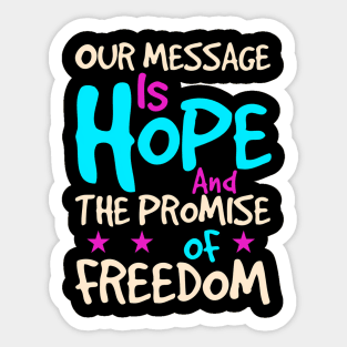 Recovery Addiction Recovery Our Message Is Hope Sticker